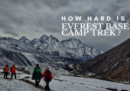 How Hard is Everest Base Camp Trek ?