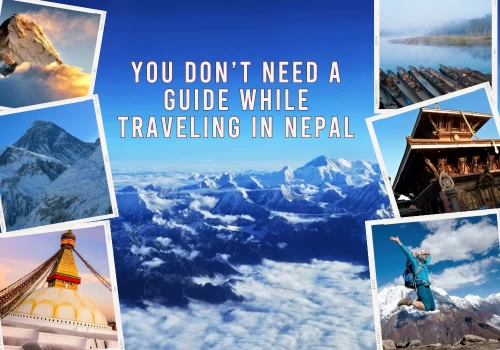 You Don't Need A Guide While Traveling In Nepal