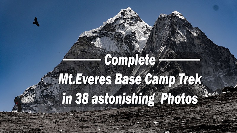 Mount Everest Base Camp Trekking in 38 Astonishing Photos